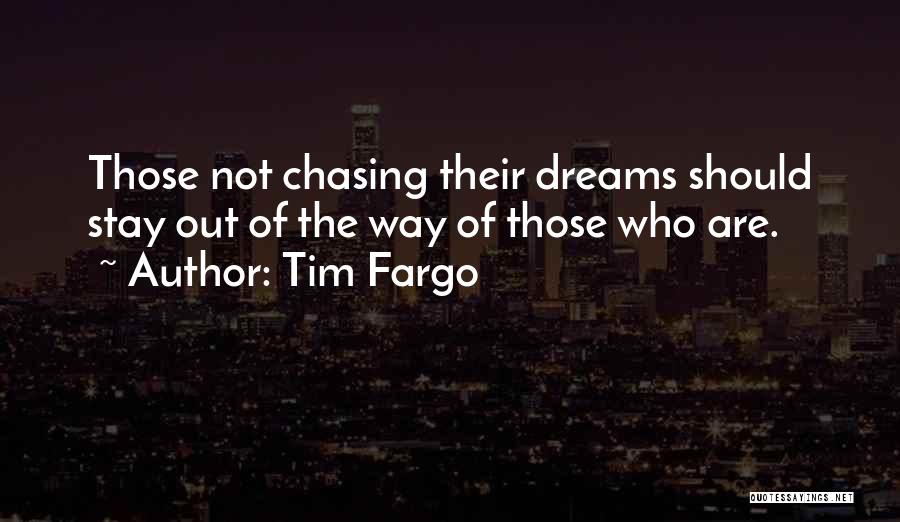 Tim Fargo Quotes 1463757