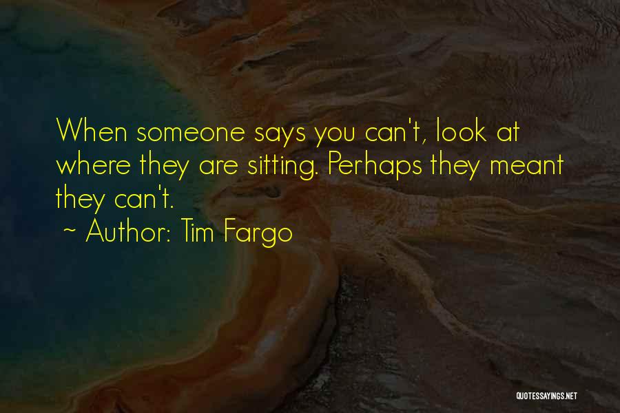Tim Fargo Quotes 146678