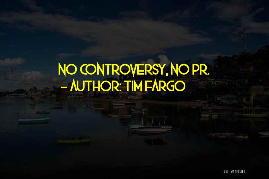 Tim Fargo Quotes 1608188