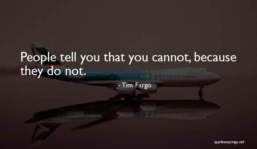 Tim Fargo Quotes 1657217