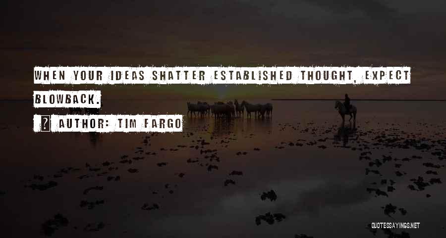 Tim Fargo Quotes 1802027 Tim Fargo Quotes 1802027