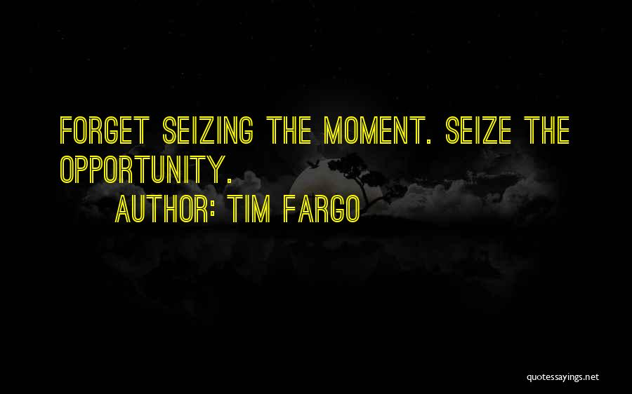 Tim Fargo Quotes 1995832 Tim Fargo Quotes 1995832