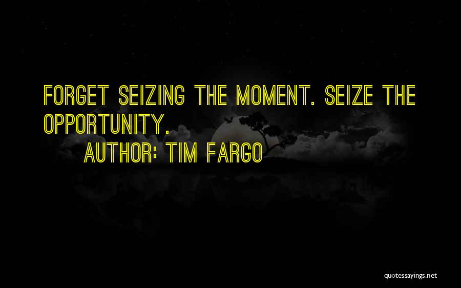 Tim Fargo Quotes 1995832