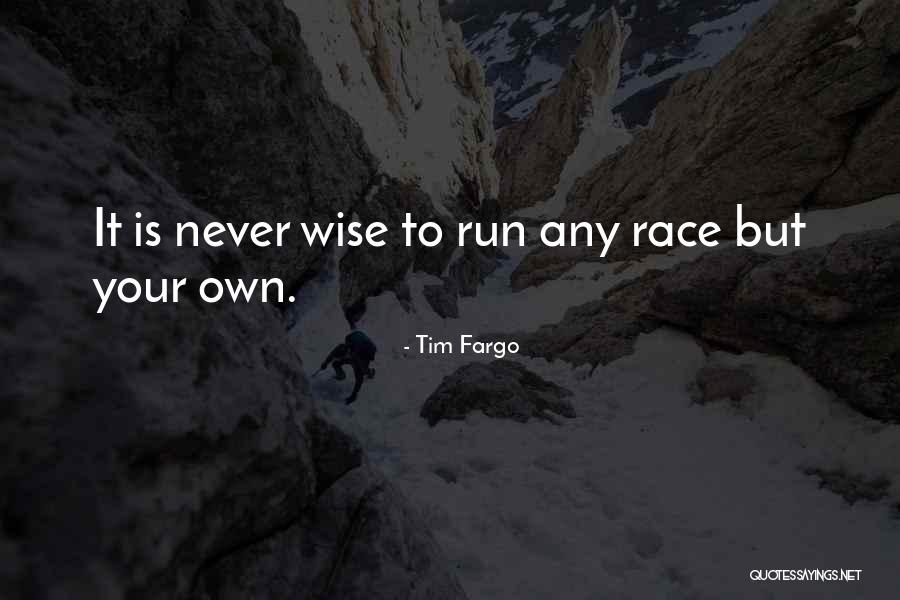 Tim Fargo Quotes 660533