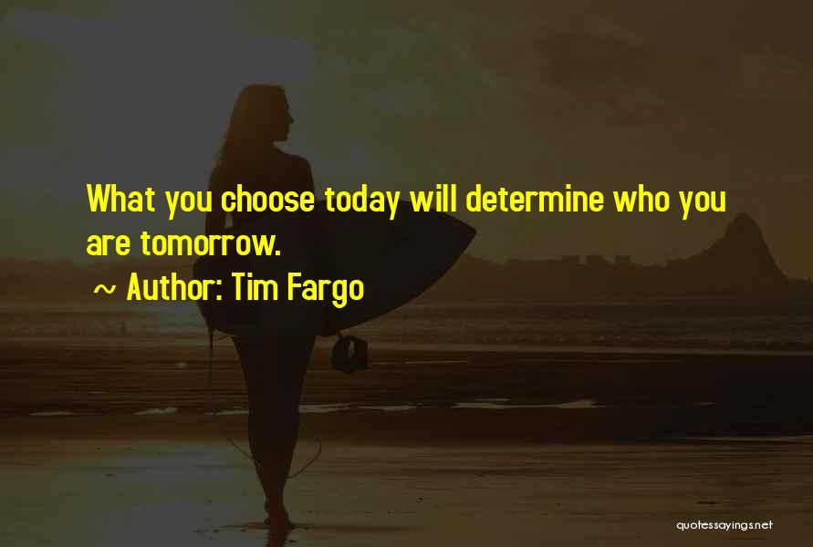 Tim Fargo Quotes 994272