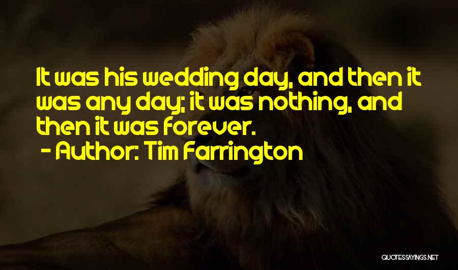 Tim Farrington Quotes 1241687