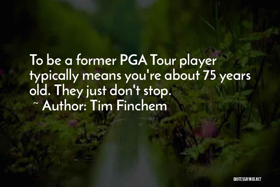 Tim Finchem Quotes 1720417