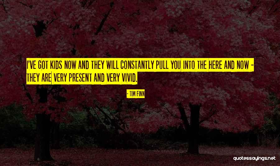 Tim Finn Quotes 1021263 Tim Finn Quotes 1021263
