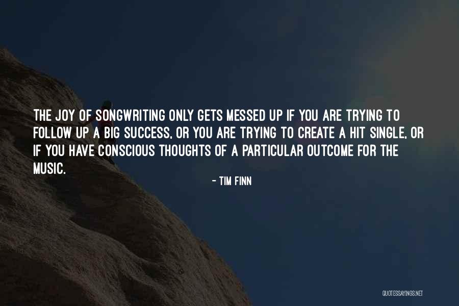 Tim Finn Quotes 1893112 Tim Finn Quotes 1893112
