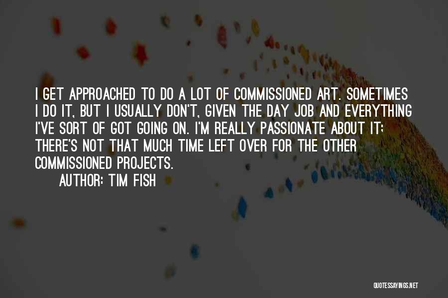 Tim Fish Quotes 1048877