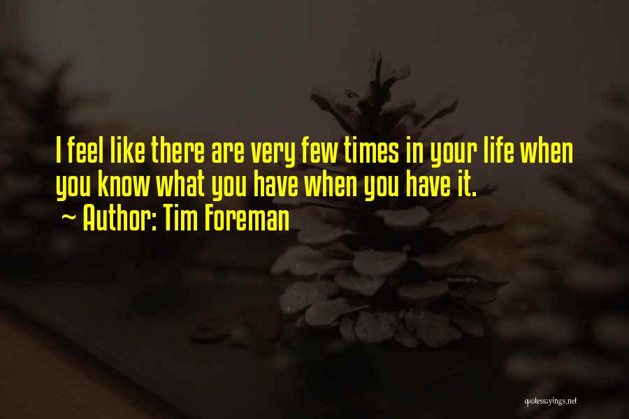 Tim Foreman Quotes 357103