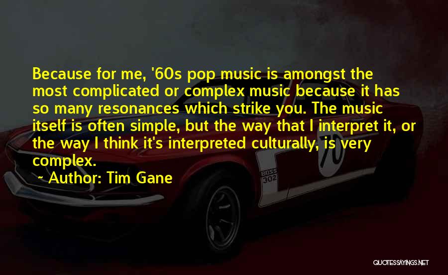 Tim Gane Quotes 1240273