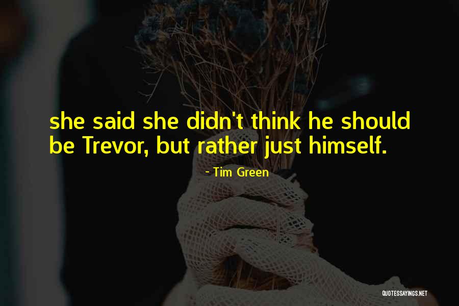 Tim Green Quotes 517684 Tim Green Quotes 517684