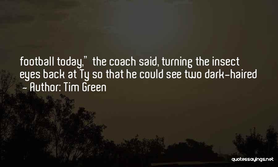 Tim Green Quotes 624899
