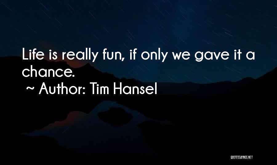 Tim Hansel Quotes 1371731