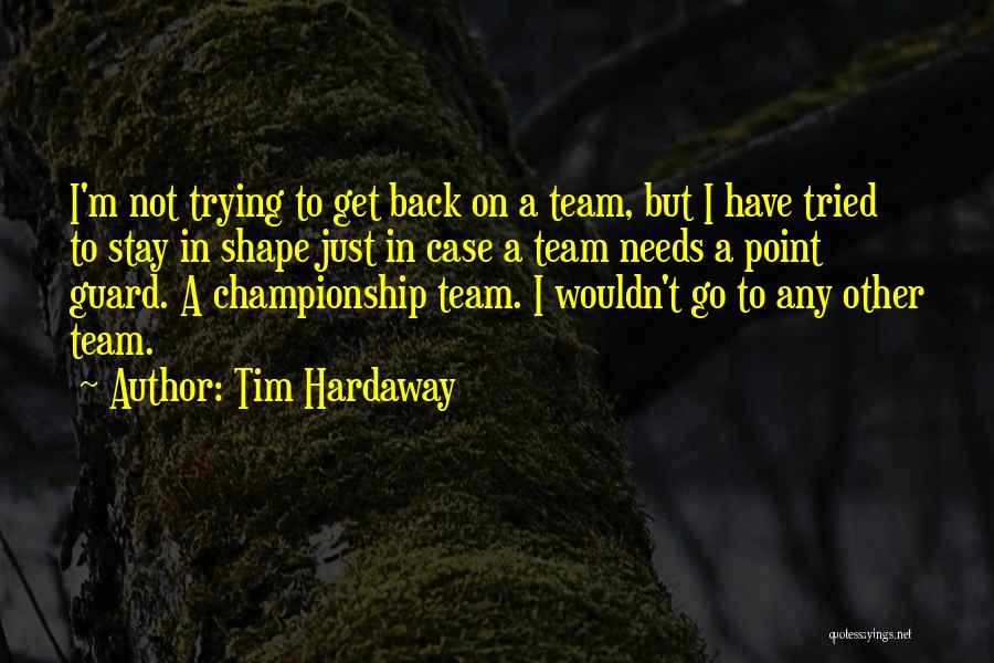 Tim Hardaway Quotes 314204