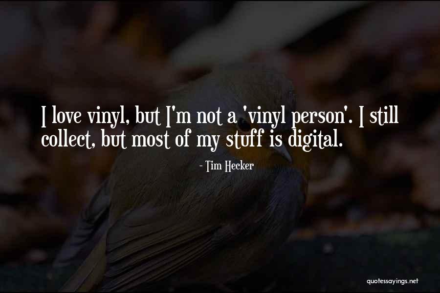 Tim Hecker Quotes 900156