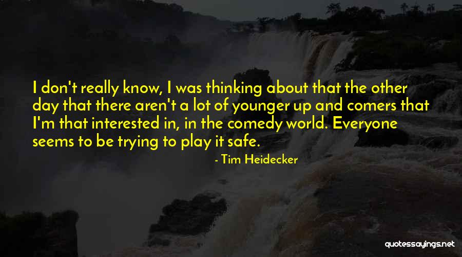 Tim Heidecker Quotes 1028372