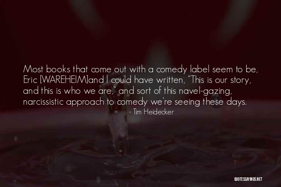 Tim Heidecker Quotes 1709723