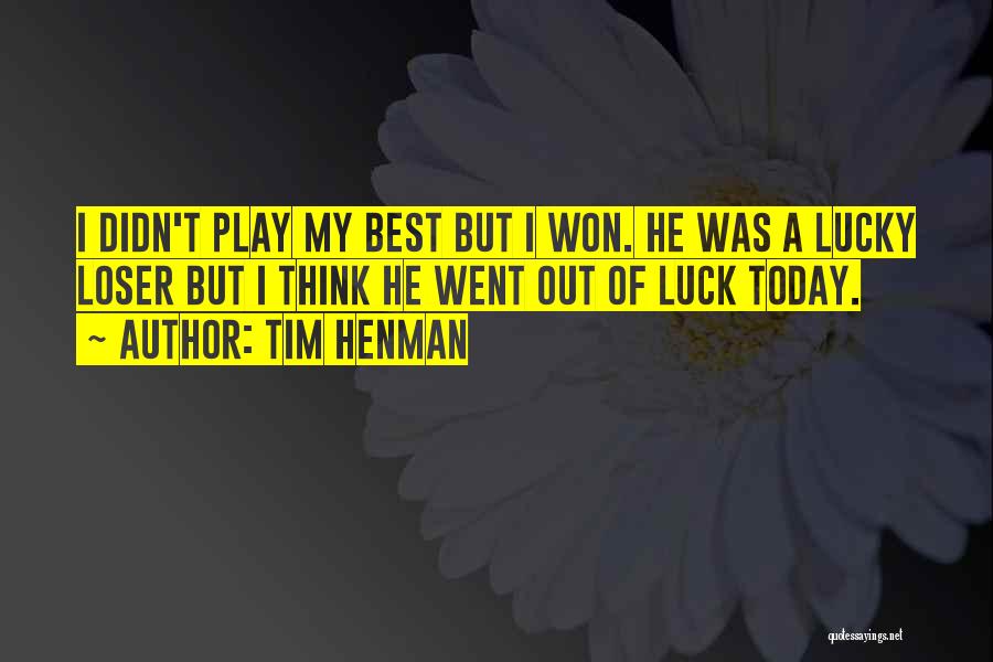 Tim Henman Quotes 1570145