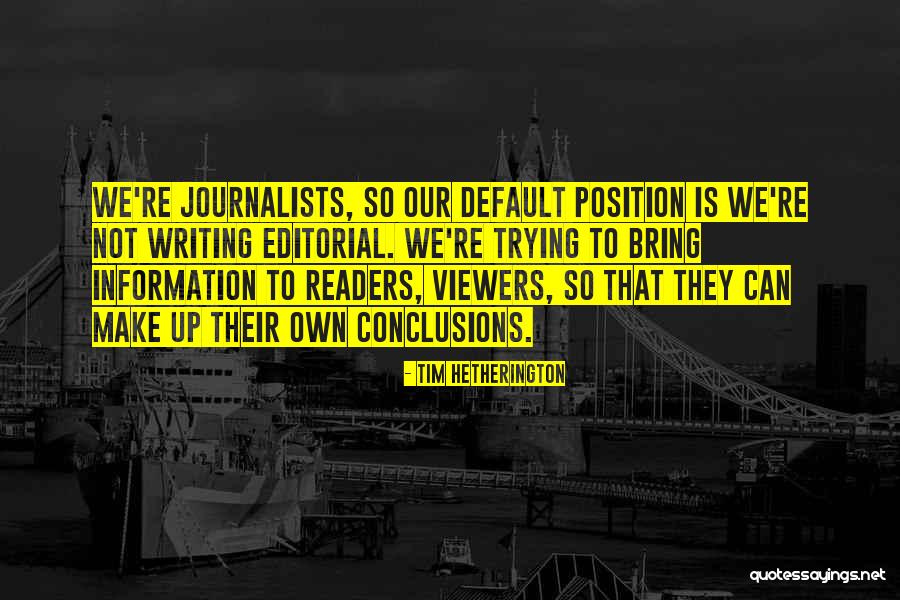 Tim Hetherington Quotes 1305680 Tim Hetherington Quotes 1305680