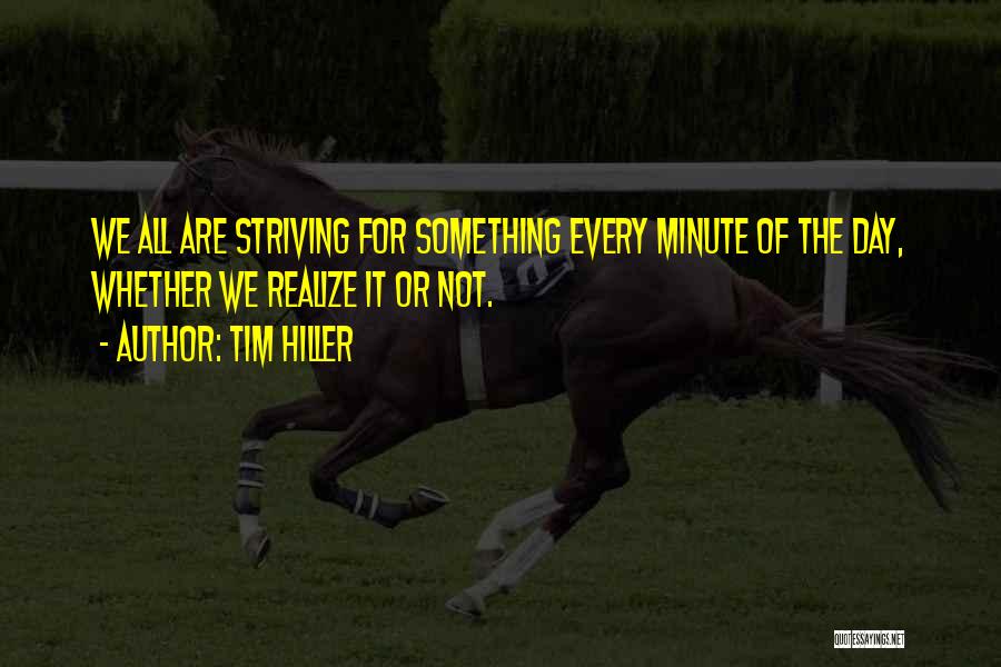 Tim Hiller Quotes 752583