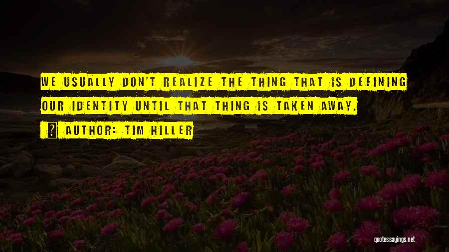 Tim Hiller Quotes 905855