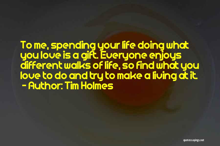 Tim Holmes Quotes 1438916