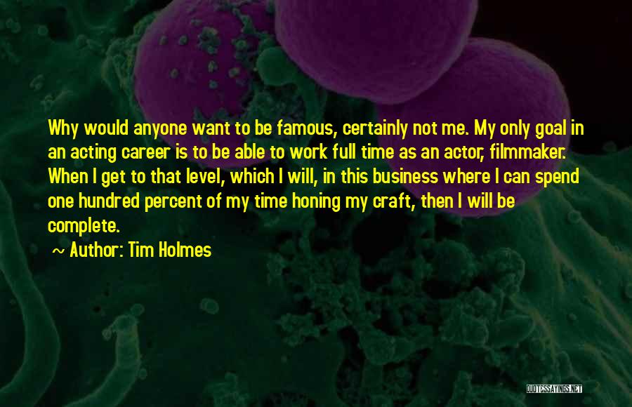 Tim Holmes Quotes 1583860