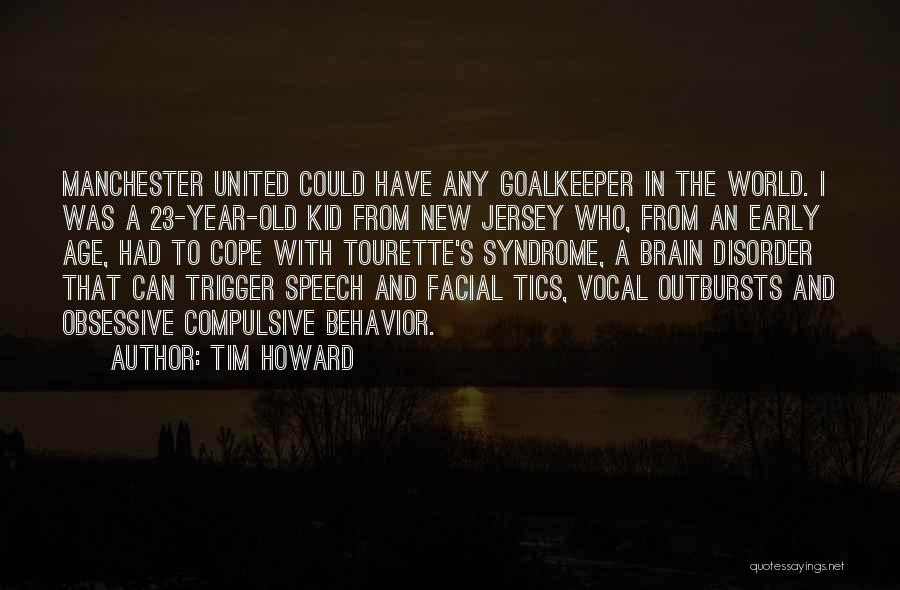 Tim Howard Quotes 1060789