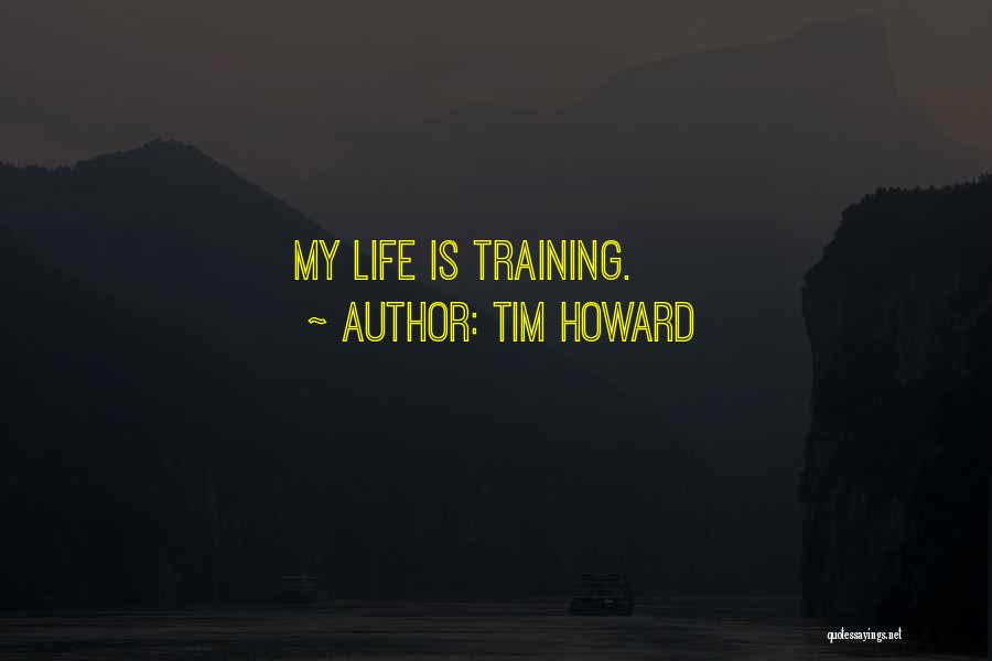Tim Howard Quotes 1136538