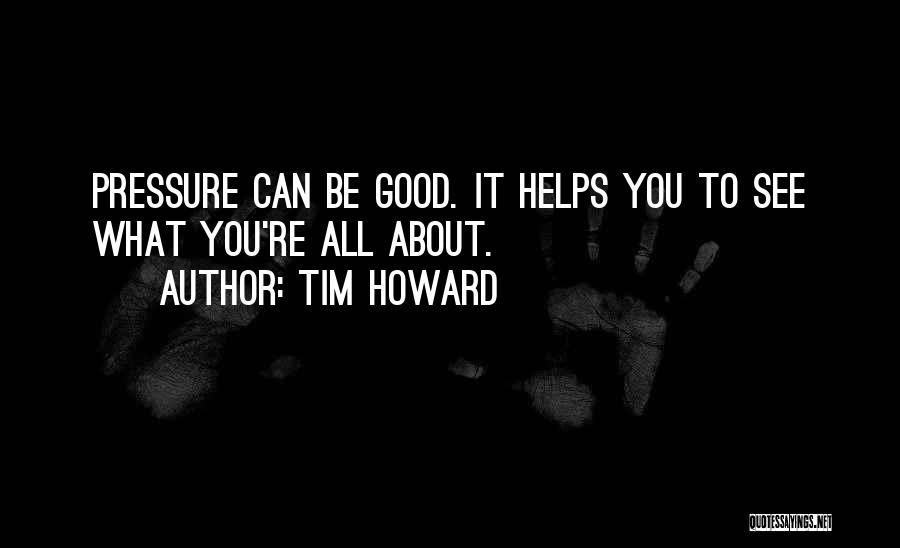 Tim Howard Quotes 1607393