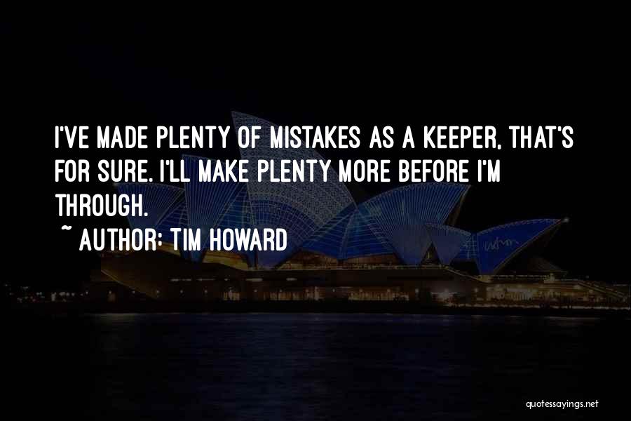 Tim Howard Quotes 1793305