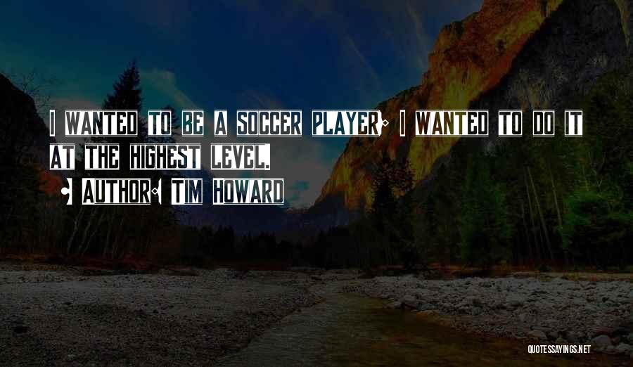 Tim Howard Quotes 1909127