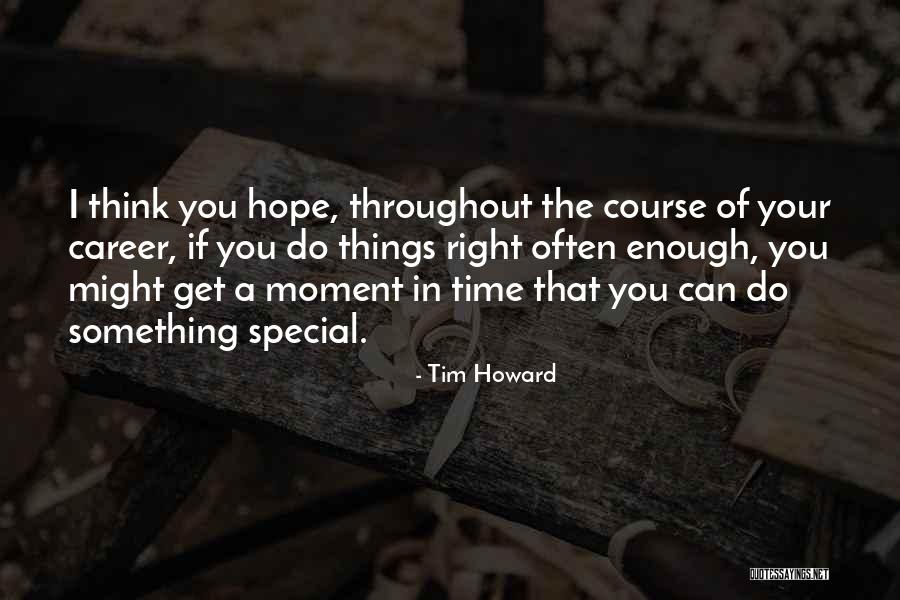 Tim Howard Quotes 1946569 Tim Howard Quotes 1946569