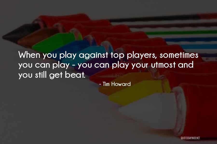 Tim Howard Quotes 623585 Tim Howard Quotes 623585