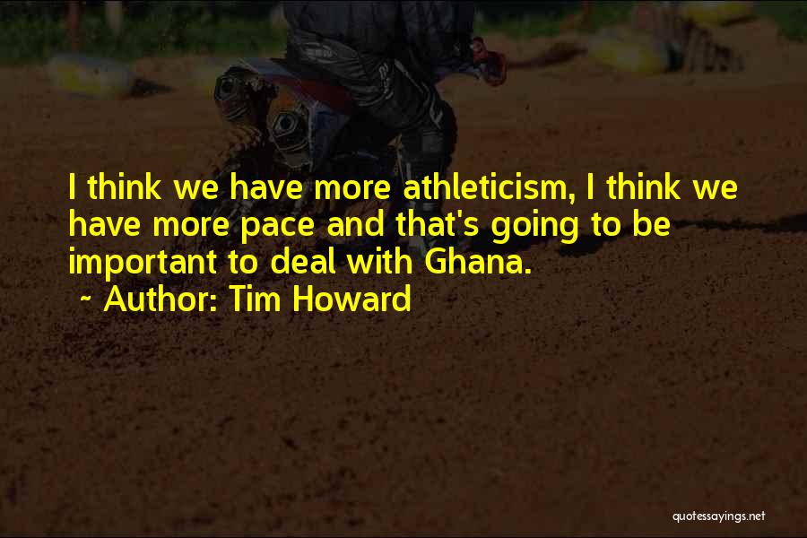 Tim Howard Quotes 630426