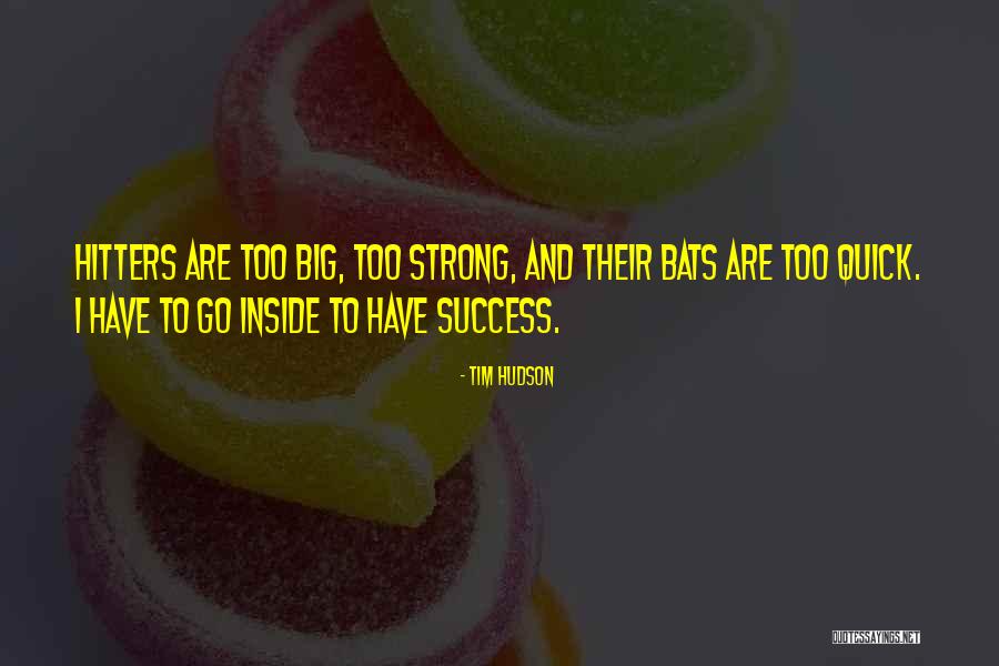 Tim Hudson Quotes 106865 Tim Hudson Quotes 106865
