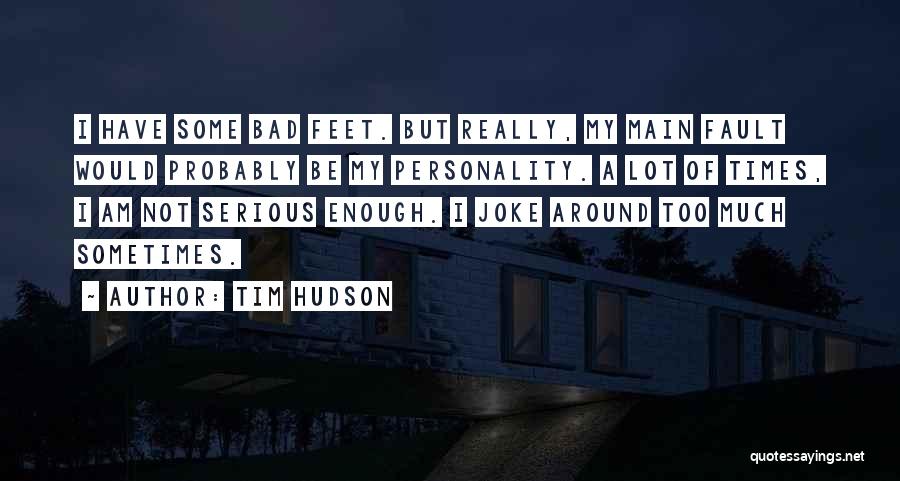 Tim Hudson Quotes 109890