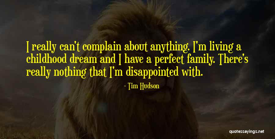 Tim Hudson Quotes 1473023