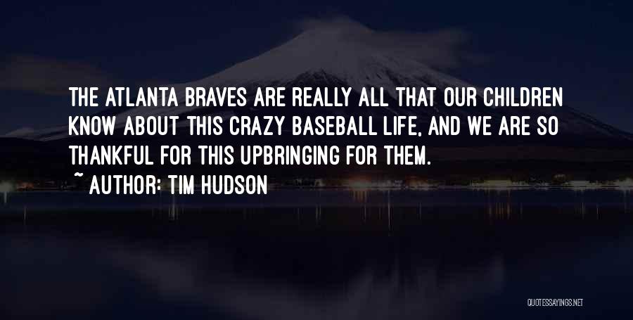 Tim Hudson Quotes 1476960