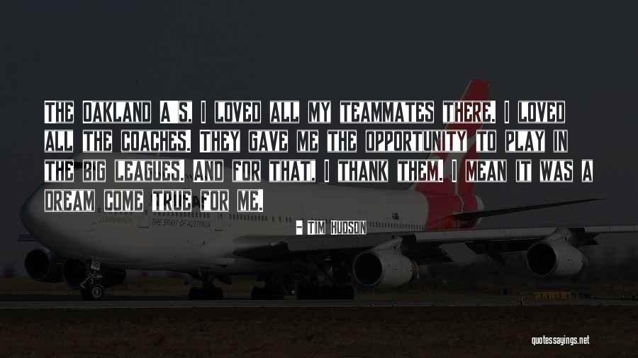 Tim Hudson Quotes 1600394 Tim Hudson Quotes 1600394