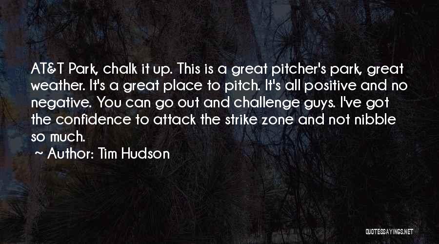 Tim Hudson Quotes 2079482