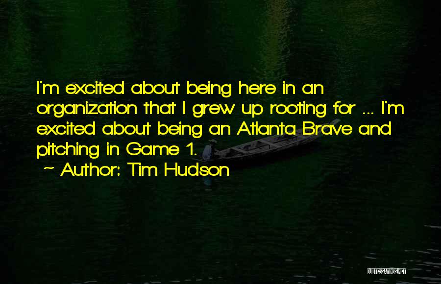 Tim Hudson Quotes 2206549