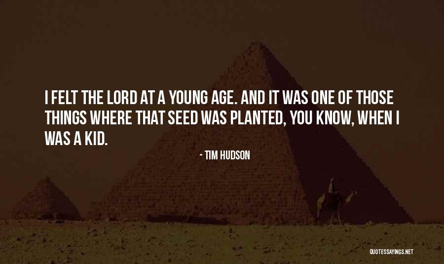Tim Hudson Quotes 379662 Tim Hudson Quotes 379662