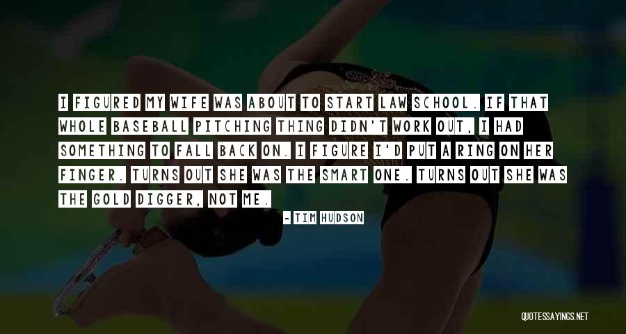Tim Hudson Quotes 998988 Tim Hudson Quotes 998988