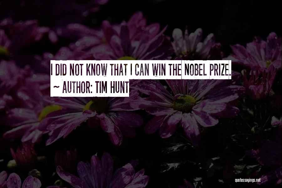 Tim Hunt Quotes 85873