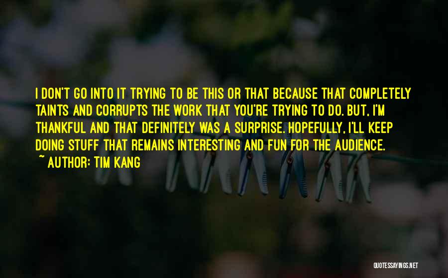 Tim Kang Quotes 1303265