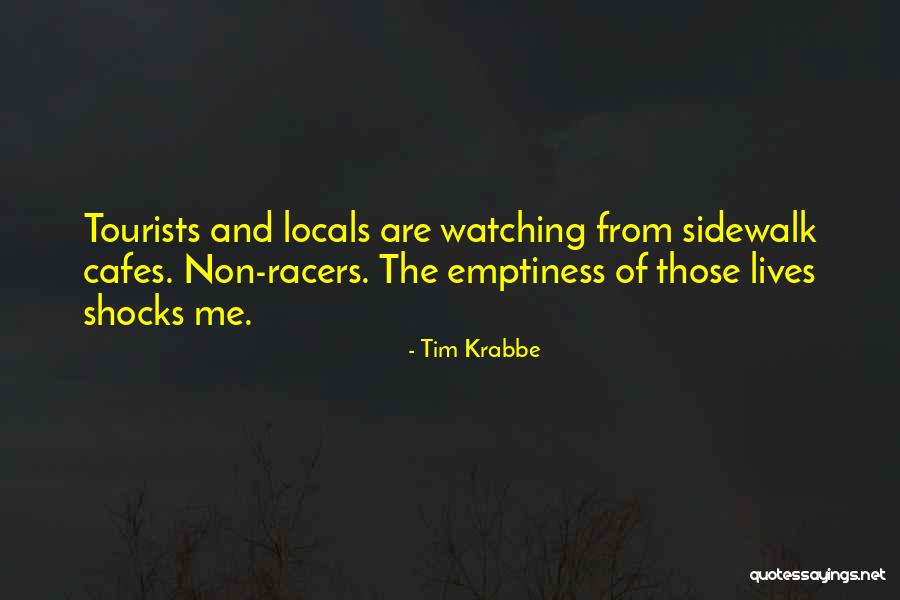 Tim Krabbe Quotes 2114966 Tim Krabbe Quotes 2114966