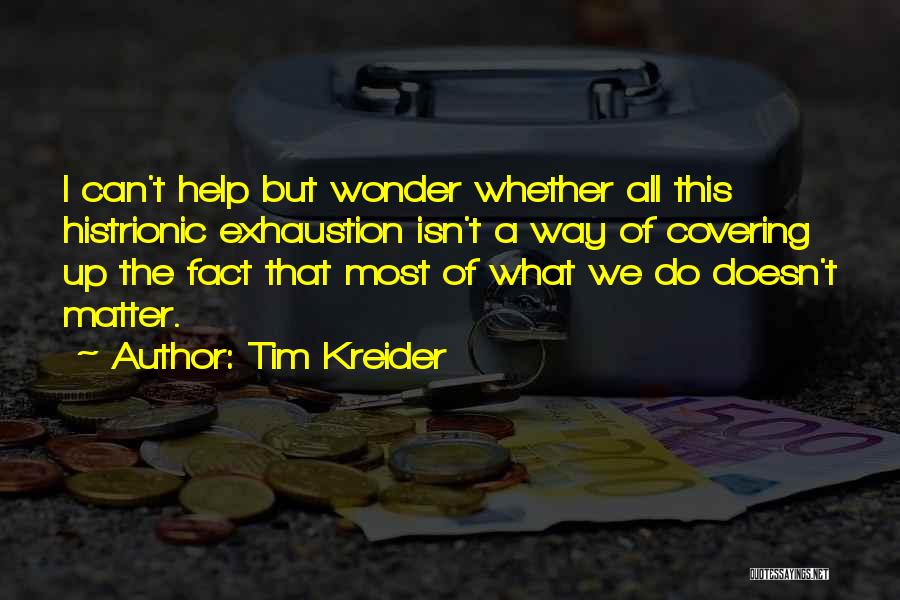 Tim Kreider Quotes 424049